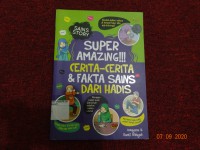 Super Amazing!!! Cerita-cerita & Fakta Sains dari Hadis