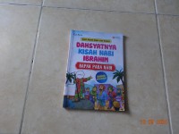 Seri Kisah Nabi dan Rasul : Dahsatnya Kisah Nabi Ibrahim  =  Bapak Para Nabi