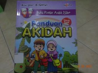 Buku Pintar Anak Islam : Panduan Akidah Untuk Anak