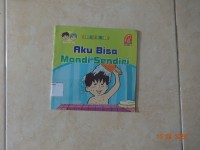 Seri Anak Cerdas : Aku Bisa Mandi Sendiri