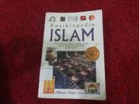 Ensiklopedia Islam : Sebuah Kamus Singkat tentang Sejarah, agama, filsafat dan pergerakan politik Islam