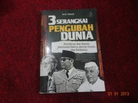 3 Serangkai Pengubah Dunia : Pemikiran dan Kiprah Jawaharlal Nehru, Jimmy Carter, dan Soekarno