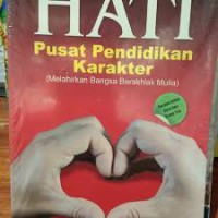 Hati Pusat Pendidikan Karakter : Melahirkan Bangsa Berakhlak Mulia