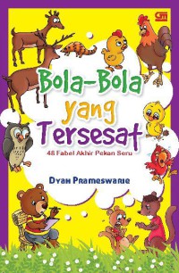 Bola-Bola yang Tersesat: 48 Fabel Pekan Seru