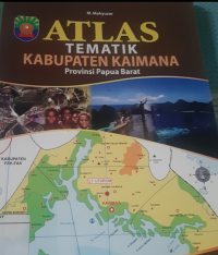 Atlas Tematik  Kabupaten Kaimana Provinsi Papua Barat