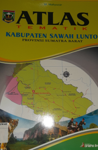 Atlas Tematik Kabupaten Sawah Lunto Provinsi Sumatra Barat