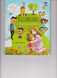 Keluargaku Kesayanganku : Kumpulan Cerita Kasih Sayang Keluarga