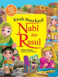 Kisah teladan untuk Anak-Anak : Kisah Masa kecil Nabi dan Rasul