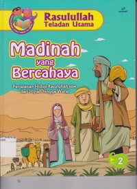 Rasululah Teladan Utama : Madinah yang Bercahaya (Jilid 2 )