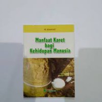 Manfaat Karet Bagi Kehidupan Manusia