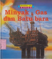 Minyak Gas dan Batu Bara