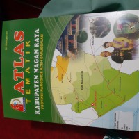 Atlas Tematik Kabupaten Nagan Raya Provinsi Nanggroe Aceh Darussalam