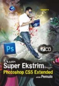 Desain Super Extrim Dengan Photoshop CS5 Extended untuk Pemula