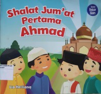 Shalat Jum'at Pertama Ahmad