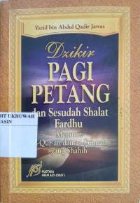 Dzikir Pagi dan Petang dan Sesudah Shalat Fardhu Menurut Al-Qur'an dan A-Sunnah yang Shahih