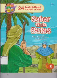 24 Nabi dan Rasul Teladan Utama : Sabar Tiada Batas ( Jilid 5 )