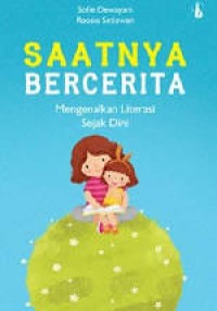 Saatnya Bercerita : Mengenalkan Literasi Sejak Dini