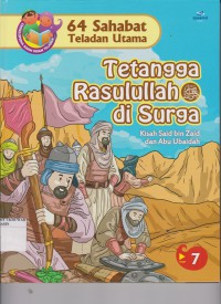 64 Sahabat Teladan Utama : Tetanga Rasulullah SAW di Suurga ( Jilid 7 )