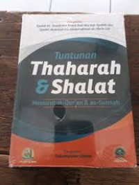 Tuntunan Thaharah & Shalat : Menurut Al-Qur'an & As-Sunnah