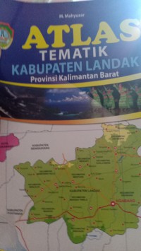 Atlas Tematik Kab. Landak Provinsi Kalimantan Barat