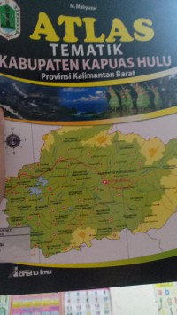 Atlas Tematik Kab. Kapuas Hulu Provinsi Kalimantan Barat