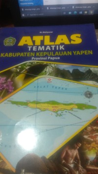 Atlas Tematik Kabupaten Kepulauan Yapen Provinsi Papua