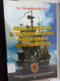 Perang FI-Sabilillah di Kalimantan 1859-1863 : Menguak Peranan Sultan Hidayatullah