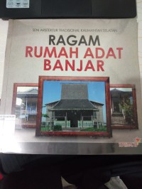 Seni Arsitektur Tradisional Kalimantan Selatan : Ragam Rumah Adat Banjar