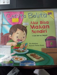 Aku Bisa Makan Sendiri : I Can Eat by Myself