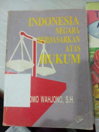 Indonesia Negara Berdasarkan Atas Hukum