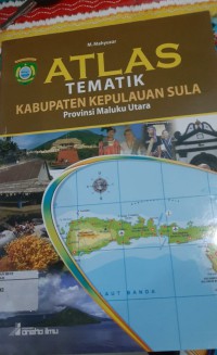 ATLAS TEMATIK KABUPATEN KEPULAUAN SULA Provinsi Maluku Utara