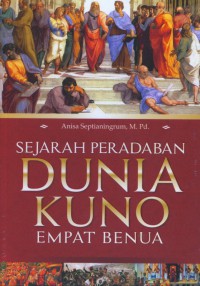 Sejarah Peradaban Dunia Kuno Empat Benua