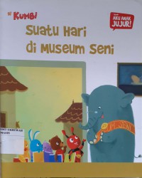 Si Kumba ( Aku Anak Jujur) : Suatu Hari di Museum Seni