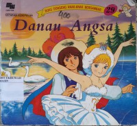 Buku Dongeng Nak-Anak Bergambar 29 : Danau Angsa