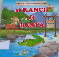 Seri Dongeng Binatang : Si Kancil dan Buaya