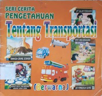 Seri Cerita Pengetahuan : Tentang Transportasi