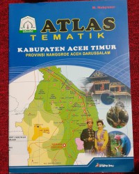 Atlas Kabupaten Aceh Timur Provinsi Nanggroe Aceh Darussalam