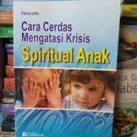 Cara Cerdas Mengatasi Krisis Spritual Anak