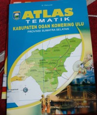 Atlas Kabupaten Ogan Komering Ulu Provinsi Sumatra Selatan