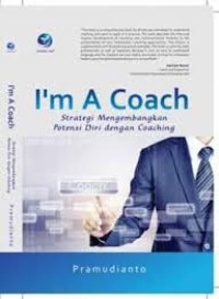 I'M A Coach - Strategi Mengembangkan Potensi Diri dengan Coaching