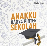 Anakku Hanya Pinter Sekolah