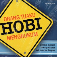 Orang Tuaku Hobi Menghukum