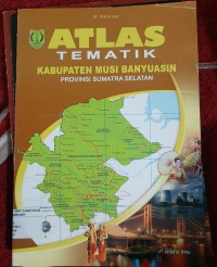 Atlas Kabupaten Musi Banyuasin Provinsi Sumatra Selatan