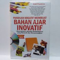 Panduan Kreatif Membuat Bahan Ajar Inovatif Menciptakan Metode Pembelajaran Yang Menarik dan Menyenangkan