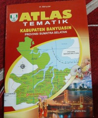 Atlas Kabupaten Banyuasin Provinsi Sumatra Selatan