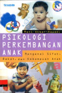 Psikologi Perkembangan Anak : Mengatasi Sifat, Bakat, dan Kemampuan Anak