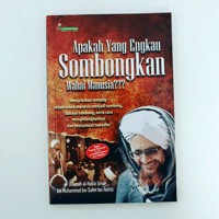 Apakah Yang Engkau Somboongkan Wahai Manusia