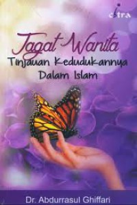 Jagat Wanita ; Tinjauan Kedudukannya dalam Islam