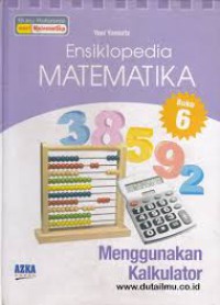 Ensiklopedia Matematika : Kalkulator Vol.6