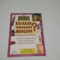 Katakan Kepadaku Mengapa ? : Sejarah Modern